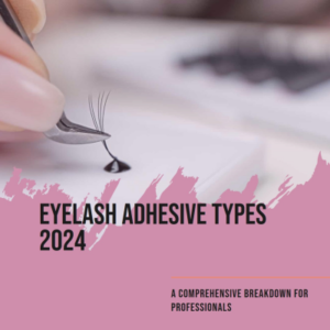 2024’s Top Lash Extension Tools: What's New and Essential