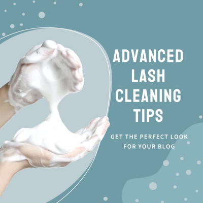 2024 Update: Step-by-Step Guide to Advanced Lash Cleaning