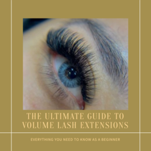 Complete Beginner's Guide to Volume Lash Extensions