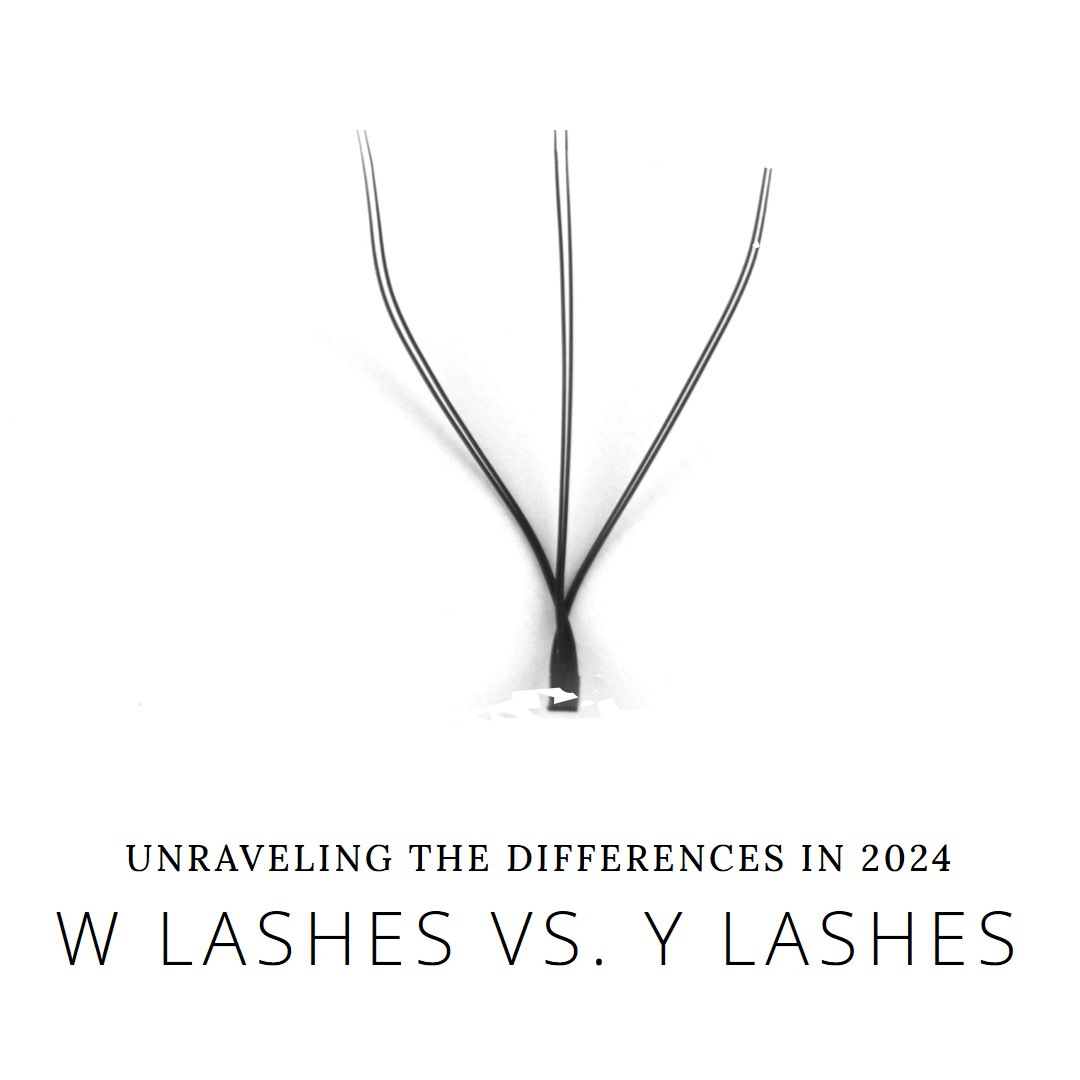 W Lashes vs. Y Lashes: Unraveling the Differences in 2024