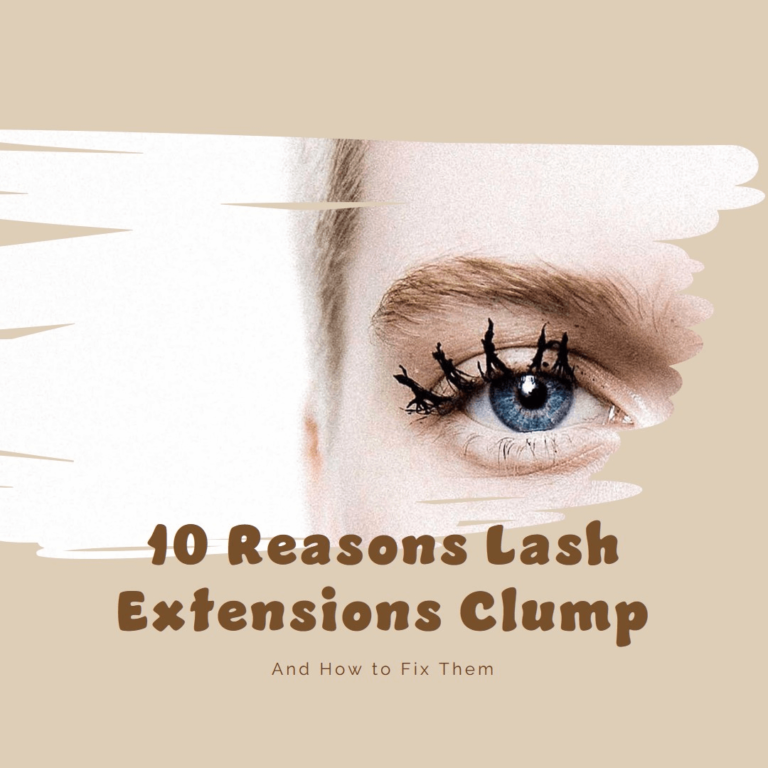 10 Common Reasons Why Lash Extensions Clump and How to Fix Them in 2024