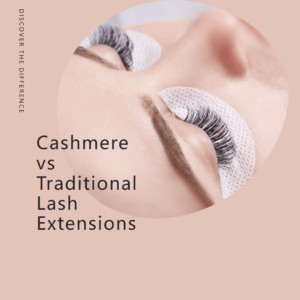 Cashmere Eyelash Extensions vs. Traditional: Discover the Difference