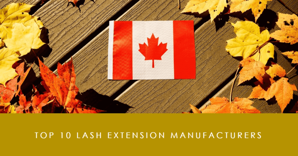 Top 10 Lash Extension Manufacturers in Canada