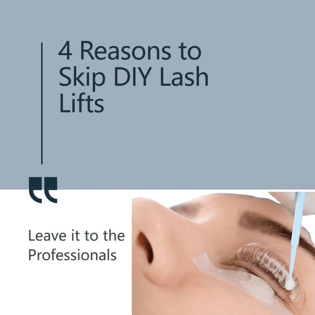 4 Essential Reasons to Skip Doing Your Own Lash Lift