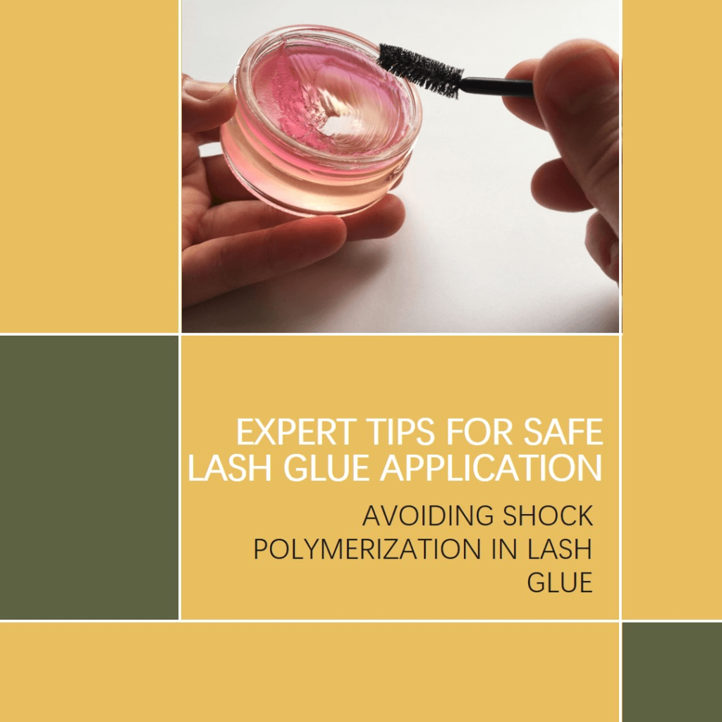 Avoiding Shock Polymerization in Lash Glue: Expert Tips for Safe Application