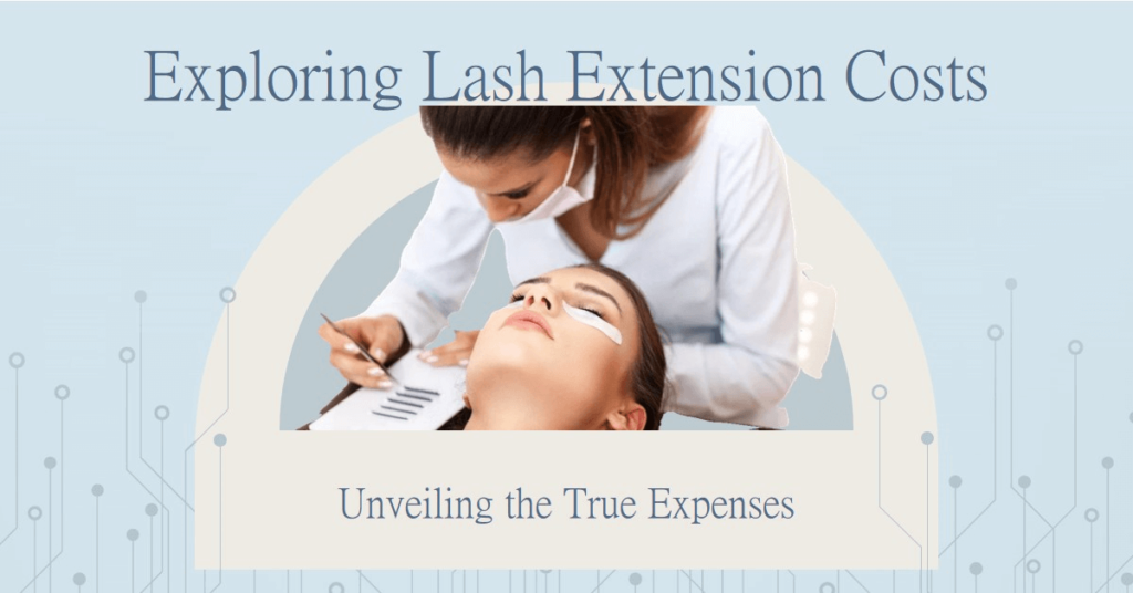 Why Are Lash Extensions Expensive? A Look at the True Costs